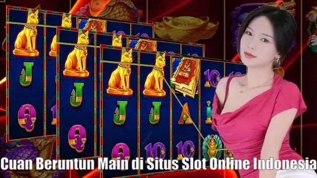 Cuan Beruntun Main di Situs Slot Online Indonesia